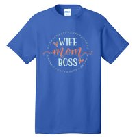 Boss Gift Wife Mom Boss Gift Tall T-Shirt