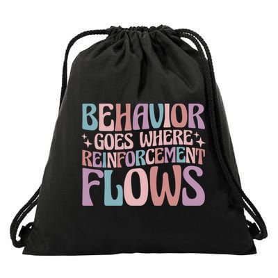 Behavior Goes Where Reinforcement Flows Behavior Analyst Cute Gift Drawstring Bag