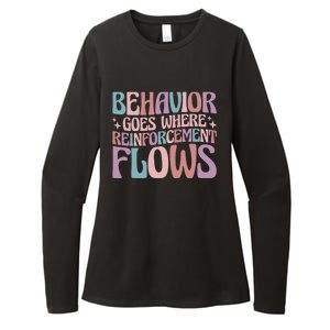 Behavior Goes Where Reinforcement Flows Behavior Analyst Cute Gift Womens CVC Long Sleeve Shirt