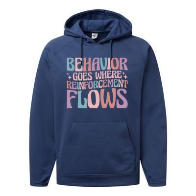 Behavior Goes Where Reinforcement Flows Behavior Analyst Cute Gift Performance Fleece Hoodie