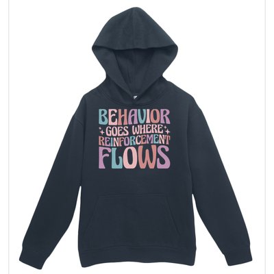 Behavior Goes Where Reinforcement Flows Behavior Analyst Cute Gift Urban Pullover Hoodie