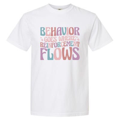 Behavior Goes Where Reinforcement Flows Behavior Analyst Cute Gift Garment-Dyed Heavyweight T-Shirt