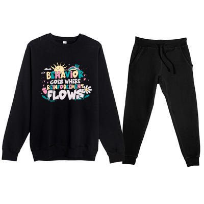 Behavior Goes Where Reinforcement Flows Behavior Analyst Meaningful Gift Premium Crewneck Sweatsuit Set