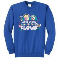 Behavior Goes Where Reinforcement Flows Behavior Analyst Meaningful Gift Tall Sweatshirt