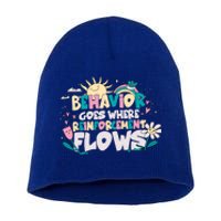 Behavior Goes Where Reinforcement Flows Behavior Analyst Meaningful Gift Short Acrylic Beanie