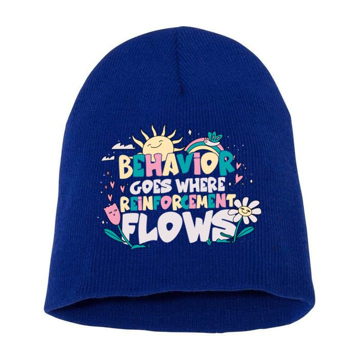 Behavior Goes Where Reinforcement Flows Behavior Analyst Meaningful Gift Short Acrylic Beanie