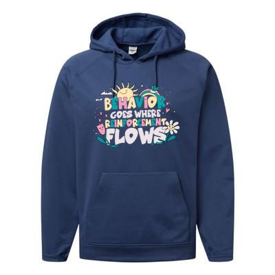 Behavior Goes Where Reinforcement Flows Behavior Analyst Meaningful Gift Performance Fleece Hoodie