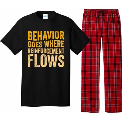 Behavior Goes Where Reinforcement Flows Behavior Analyst Meaningful Gift Pajama Set