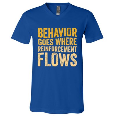 Behavior Goes Where Reinforcement Flows Behavior Analyst Meaningful Gift V-Neck T-Shirt