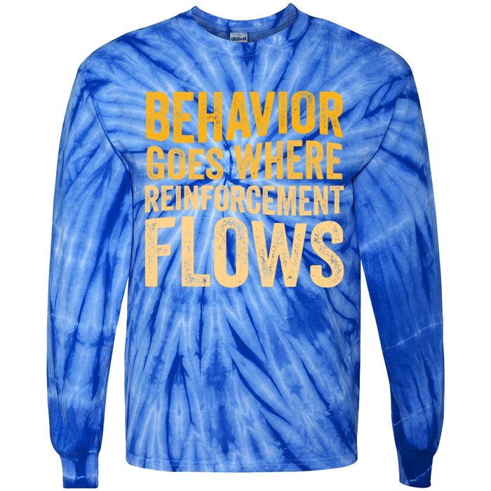 Behavior Goes Where Reinforcement Flows Behavior Analyst Meaningful Gift Tie-Dye Long Sleeve Shirt