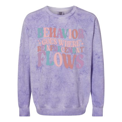 Behavior Goes Where Reinforcement Flows Behavior Analyst Cute Gift Colorblast Crewneck Sweatshirt