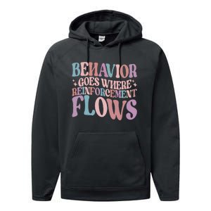 Behavior Goes Where Reinforcement Flows Behavior Analyst Cute Gift Performance Fleece Hoodie