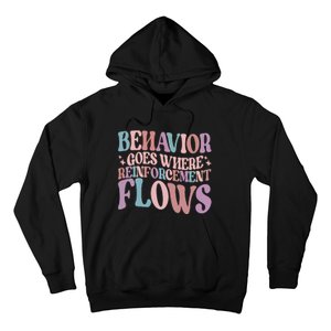 Behavior Goes Where Reinforcement Flows Behavior Analyst Cute Gift Hoodie