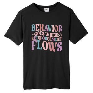 Behavior Goes Where Reinforcement Flows Behavior Analyst Cute Gift Tall Fusion ChromaSoft Performance T-Shirt