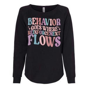 Behavior Goes Where Reinforcement Flows Behavior Analyst Cute Gift Womens California Wash Sweatshirt