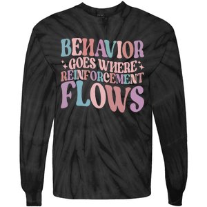 Behavior Goes Where Reinforcement Flows Behavior Analyst Cute Gift Tie-Dye Long Sleeve Shirt