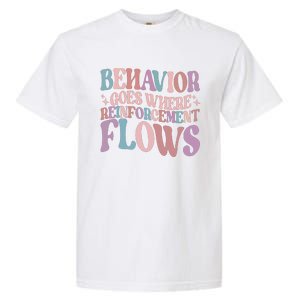 Behavior Goes Where Reinforcement Flows Behavior Analyst Cute Gift Garment-Dyed Heavyweight T-Shirt