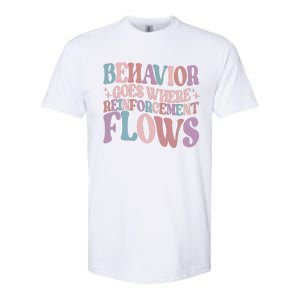 Behavior Goes Where Reinforcement Flows Behavior Analyst Cute Gift Softstyle CVC T-Shirt