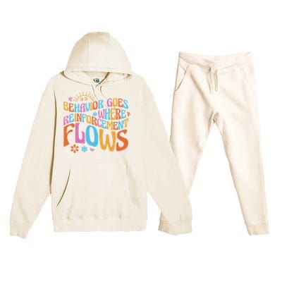 Behavior Goes Where Reinforcement Flows Behavior Analyst Premium Hooded Sweatsuit Set