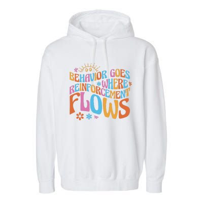 Behavior Goes Where Reinforcement Flows Behavior Analyst Garment-Dyed Fleece Hoodie