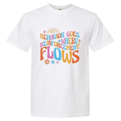 Behavior Goes Where Reinforcement Flows Behavior Analyst Garment-Dyed Heavyweight T-Shirt