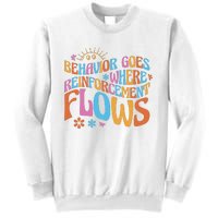 Behavior Goes Where Reinforcement Flows Behavior Analyst Sweatshirt