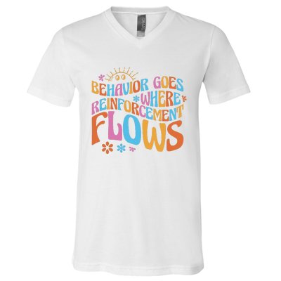 Behavior Goes Where Reinforcement Flows Behavior Analyst V-Neck T-Shirt