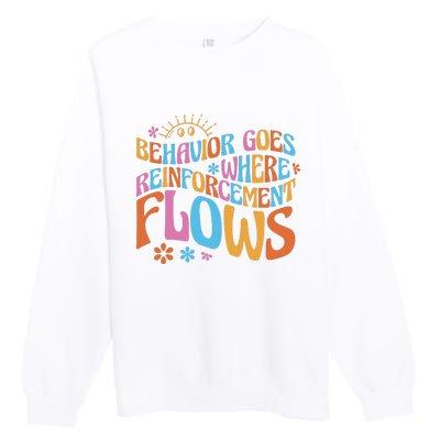 Behavior Goes Where Reinforcement Flows Behavior Analyst Premium Crewneck Sweatshirt