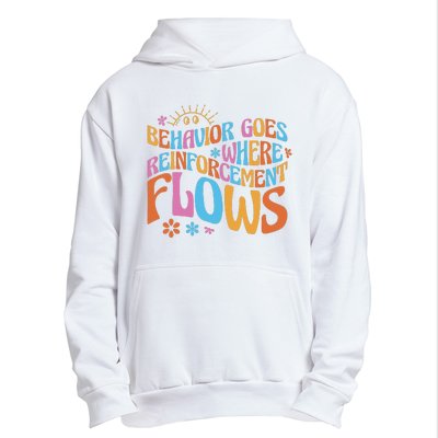 Behavior Goes Where Reinforcement Flows Behavior Analyst Urban Pullover Hoodie