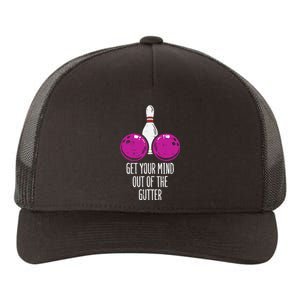 Bowling Get Your Mind Out Of Gutter Funny Bowler Yupoong Adult 5-Panel Trucker Hat