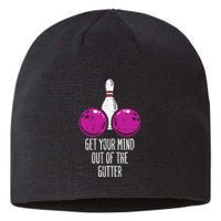 Bowling Get Your Mind Out Of Gutter Funny Bowler Sustainable Beanie