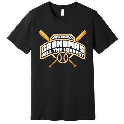 Baseball Grandmas Yell The Loudest Premium T-Shirt