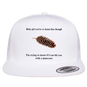 Baby Girl You’re So Damn Fine Though Flat Bill Trucker Hat