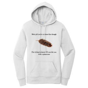 Baby Girl You’re So Damn Fine Though Women's Pullover Hoodie