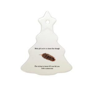 Baby Girl You’re So Damn Fine Though Ceramic Tree Ornament