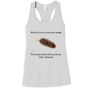 Baby Girl You’re So Damn Fine Though Women's Racerback Tank