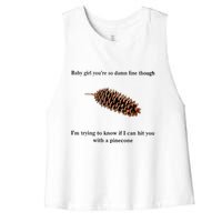 Baby Girl You’re So Damn Fine Though Women's Racerback Cropped Tank