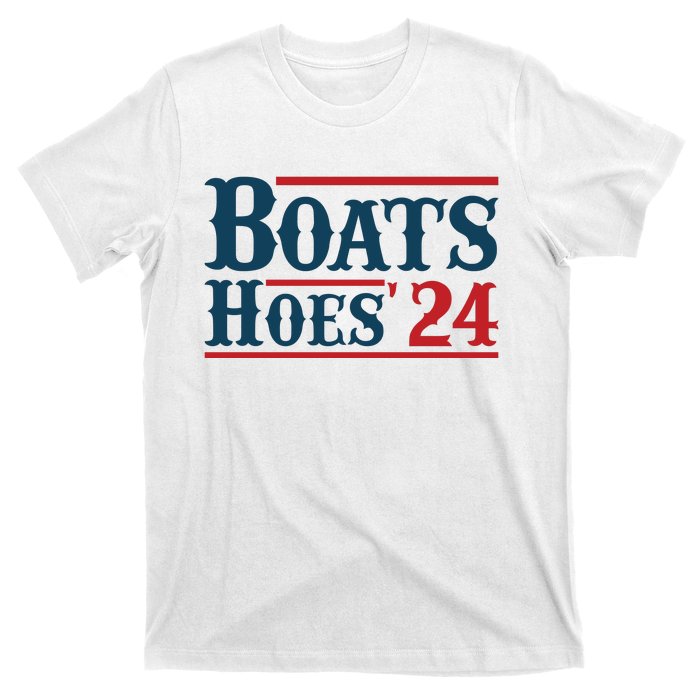 Boats Hoes 2024 Boats And Hoes Funny Summer Funny Boating Funny Lake Funny River T-Shirt