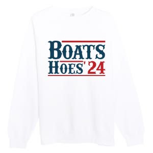 Boats Hoes 2024 Boats And Hoes Funny Summer Funny Boating Funny Lake Funny River Premium Crewneck Sweatshirt