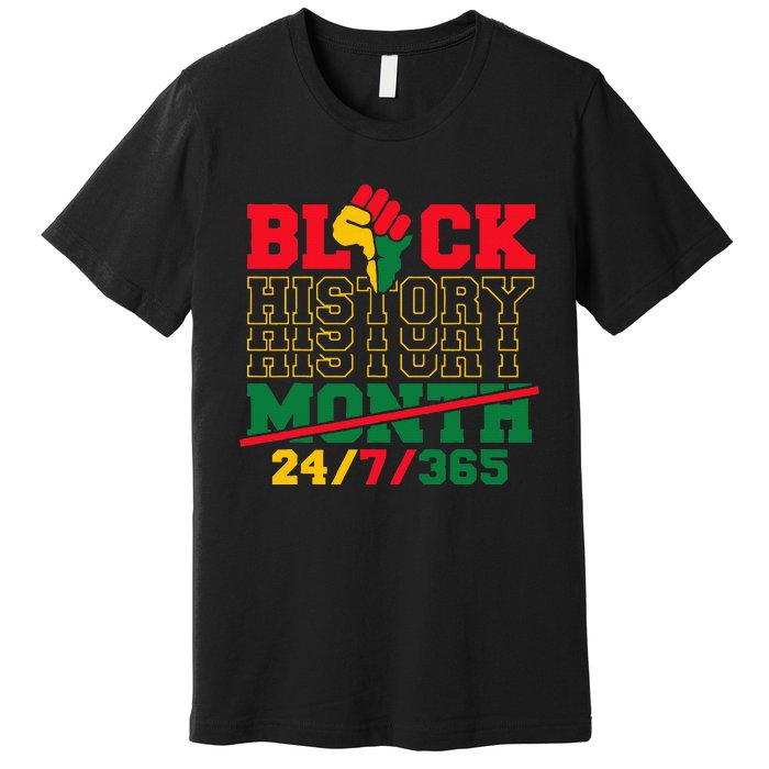 Black History 247365 Black History Month Premium T-Shirt