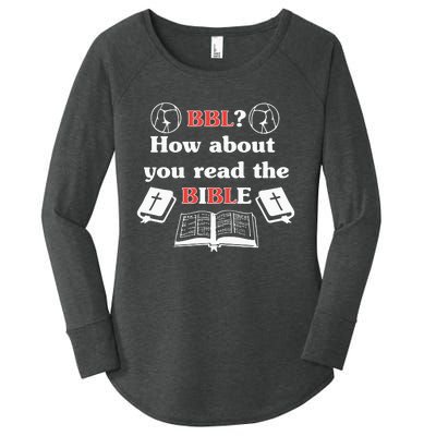 Bbl How About You Read The Bible Women's Perfect Tri Tunic Long Sleeve Shirt