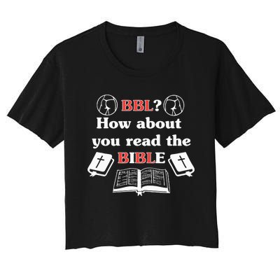 Bbl How About You Read The Bible Women's Crop Top Tee