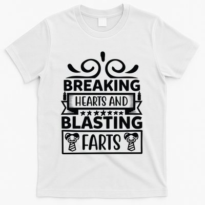 Breaking Hearts And Blasting Farts T-Shirt