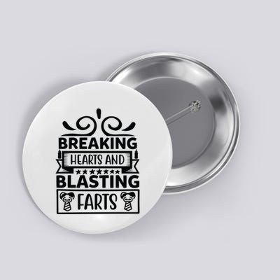 Breaking Hearts And Blasting Farts Button
