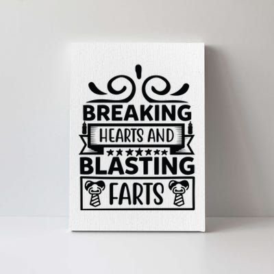 Breaking Hearts And Blasting Farts Canvas