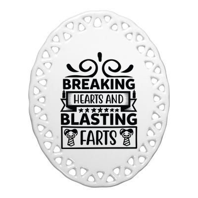 Breaking Hearts And Blasting Farts Ceramic Oval Ornament