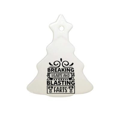 Breaking Hearts And Blasting Farts Ceramic Tree Ornament