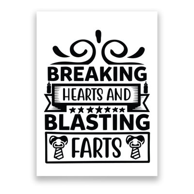 Breaking Hearts And Blasting Farts Poster