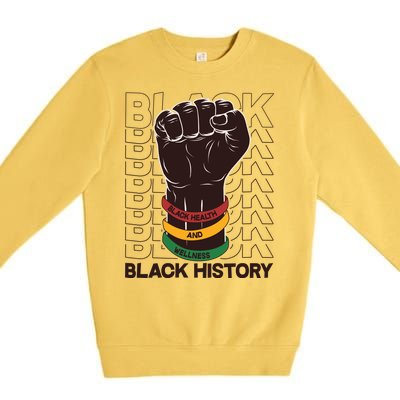 Black Health And Wellness Black History Premium Crewneck Sweatshirt