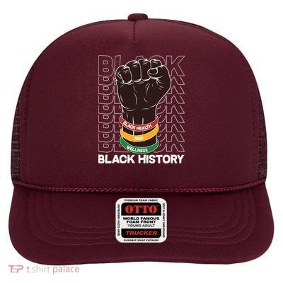 Black Health And Wellness Black History High Crown Mesh Back Trucker Hat